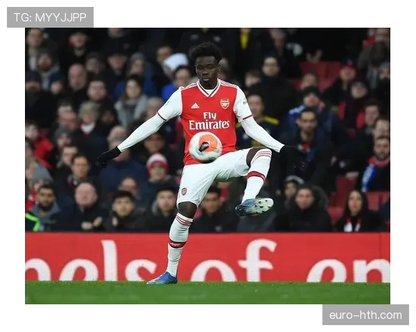 萨卡状态回暖成阿森纳进攻核心，助力球队竞争力显著提升