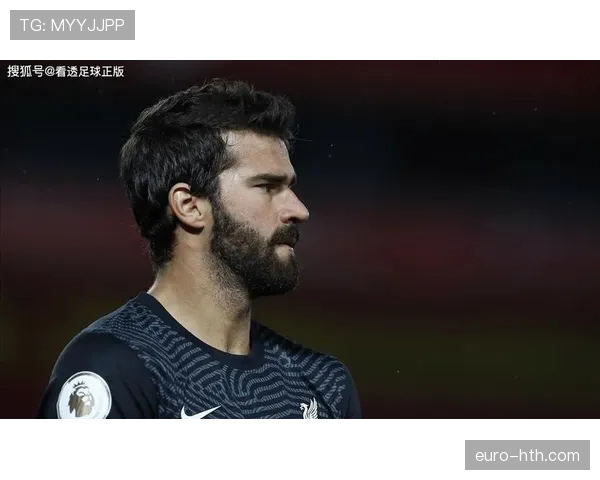 阿利松状态回暖,稳健发挥铸就巴西足球新防线 阿利松状态回暖,稳健发挥铸就巴西足球新防线